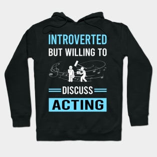 Introverted Acting Actor Actress Hoodie